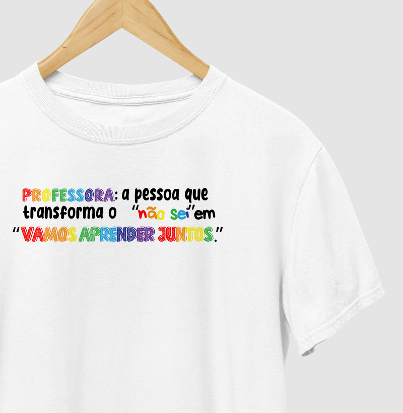 Professora: a pessoa que transforma o "não sei" em "vamos aprender juntos".