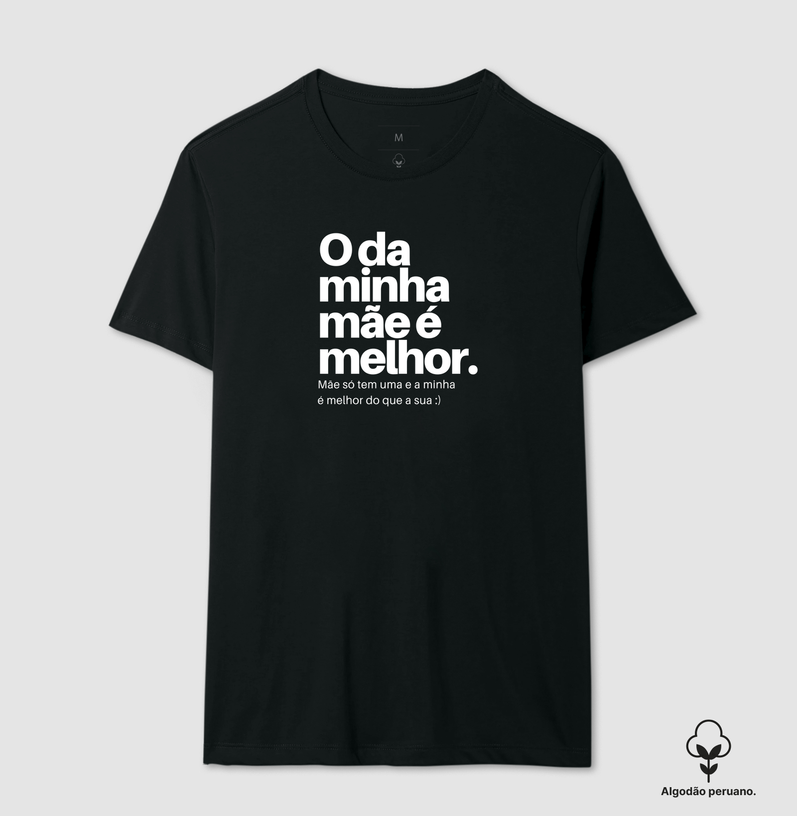 O da minha mãe é melhor!
