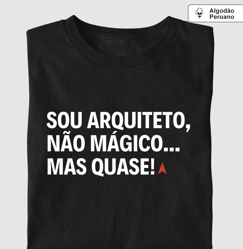 EU SOU ARQUITETO, NÃO MÁGICO... MAS QUASE!