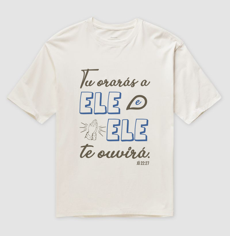 Tu Orarás a Ele e Ele Te Ouvirá