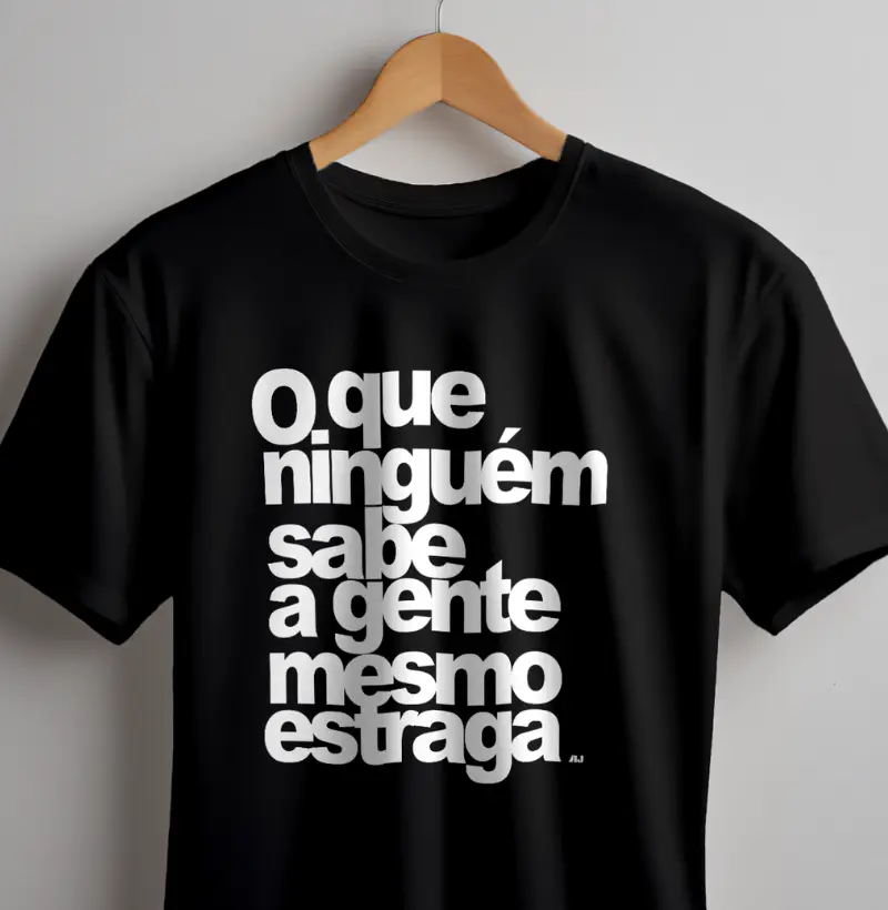 O Que Ninguém Sabe a Gente mesmo Estraga