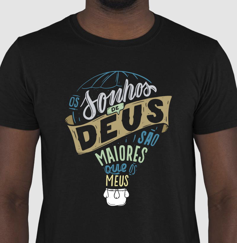Os sonhos de Deus são amiores que os meus