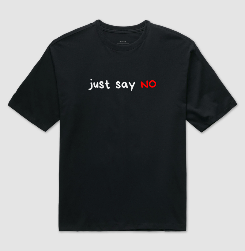 JUST SAY NO