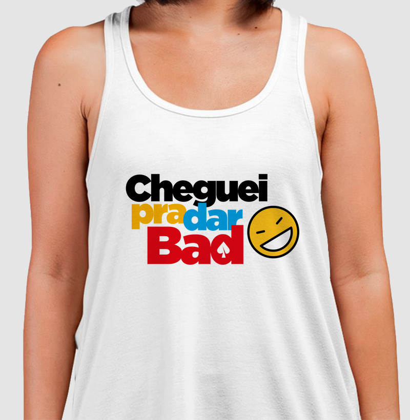 Cheguei pra dar Bad
