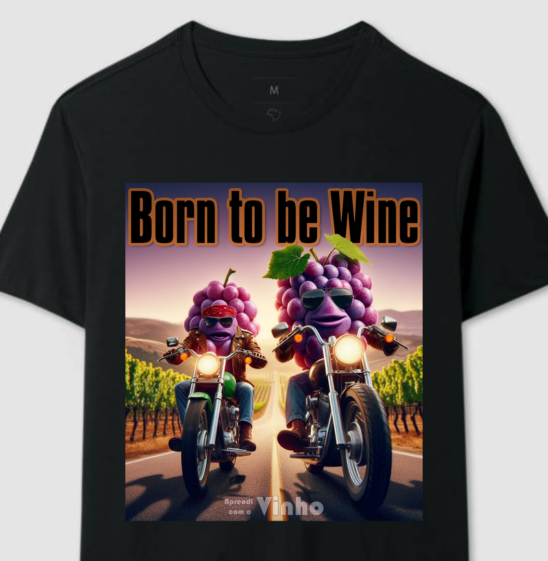Born to be wine!