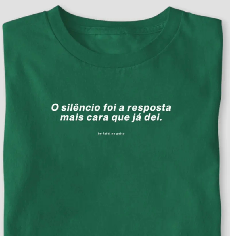 O silêncio foi a resposta mais cara que já dei.
