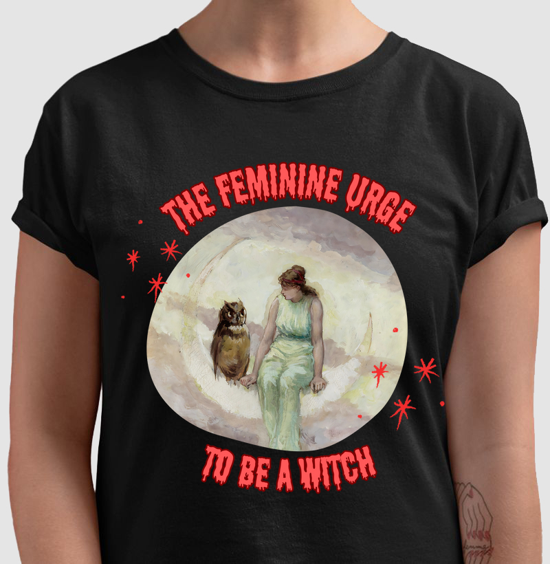 The Feminine Urge to Be a Witch