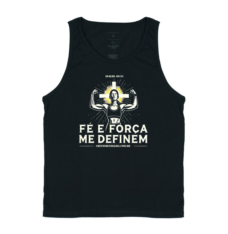 Regata 100% Algodão  - Fé e Força me Definem