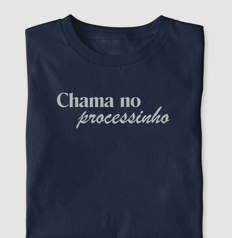 Chama no processinho 