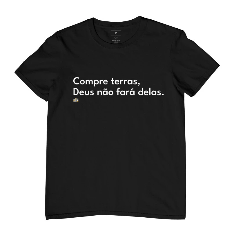 Compre terras, Deus não fará mais delas.