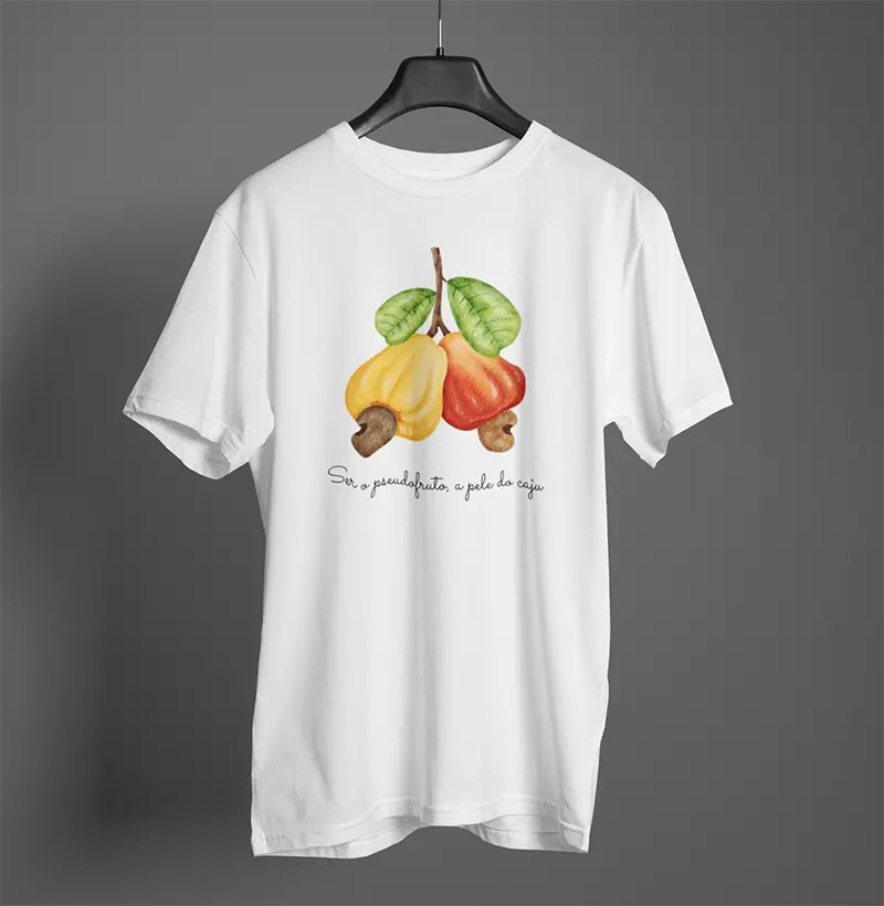 Realce Lovers - ser-o-pseudofruto-a-pele-do-caju-camiseta-branca-arte-colorida-texto-preto