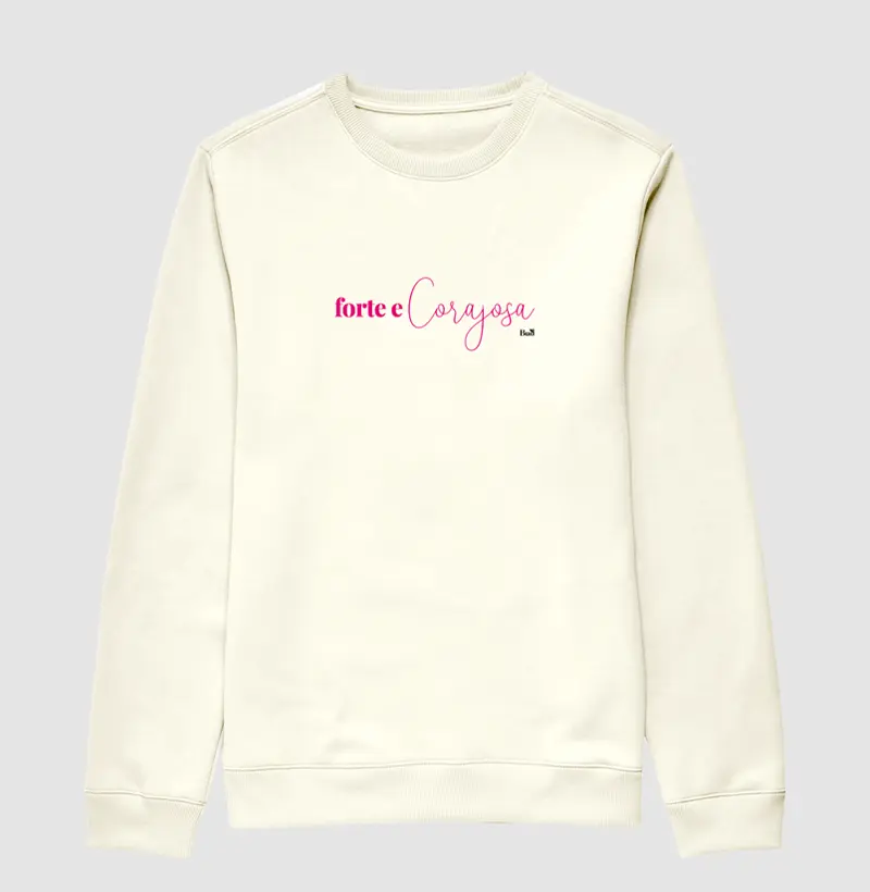 Suéter Moletom "Forte e Corajosa"