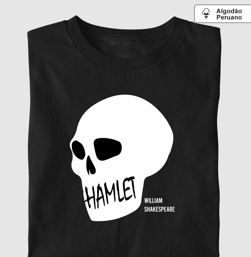 Camiseta Algodão Peruano - Hamlet - William Shakespeare