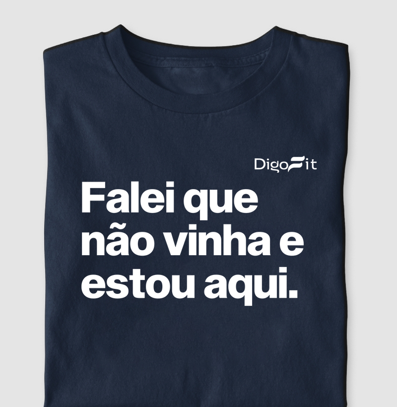 CAMISETA ACADEMIA FALEI QUE NÃO VINHA E ESTOU AQUI