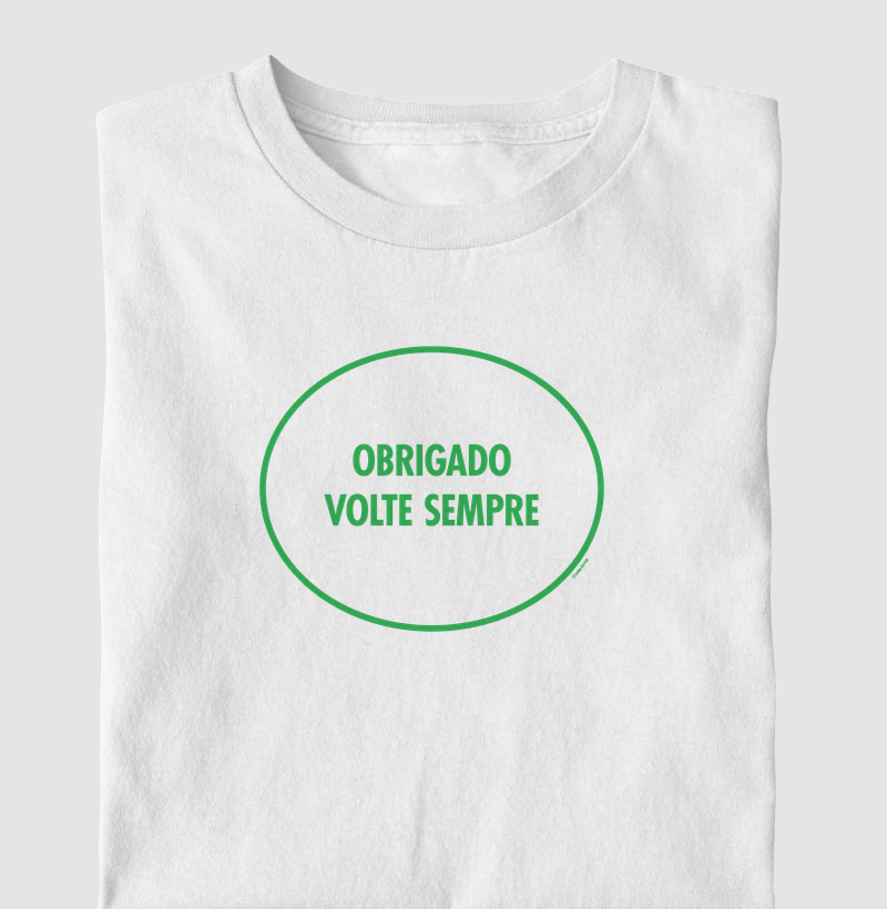 Camiseta Obrigado Volte Sempre