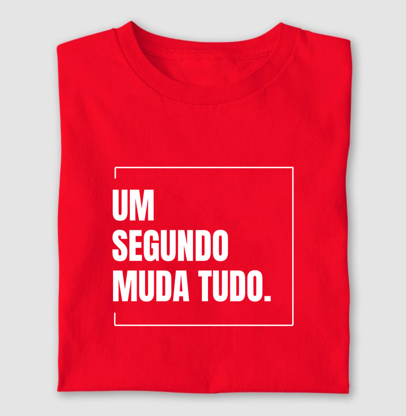 Um segundo muda tudo.