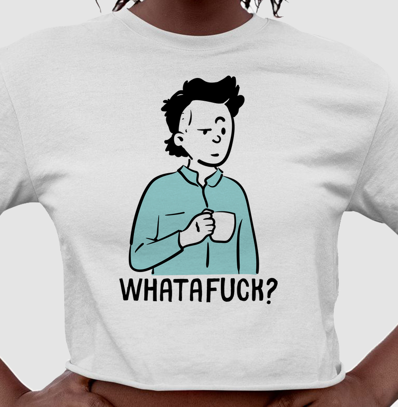 WHATAFUCK?