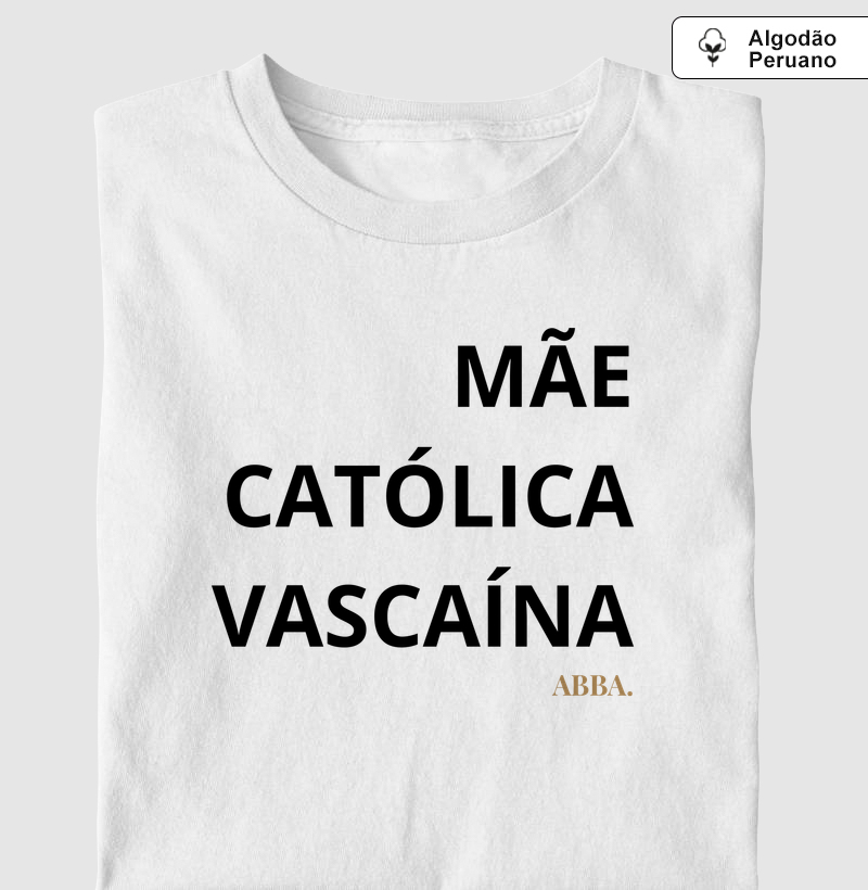 Mãe, Católica e Vascaína