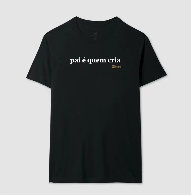Pai é quem cria