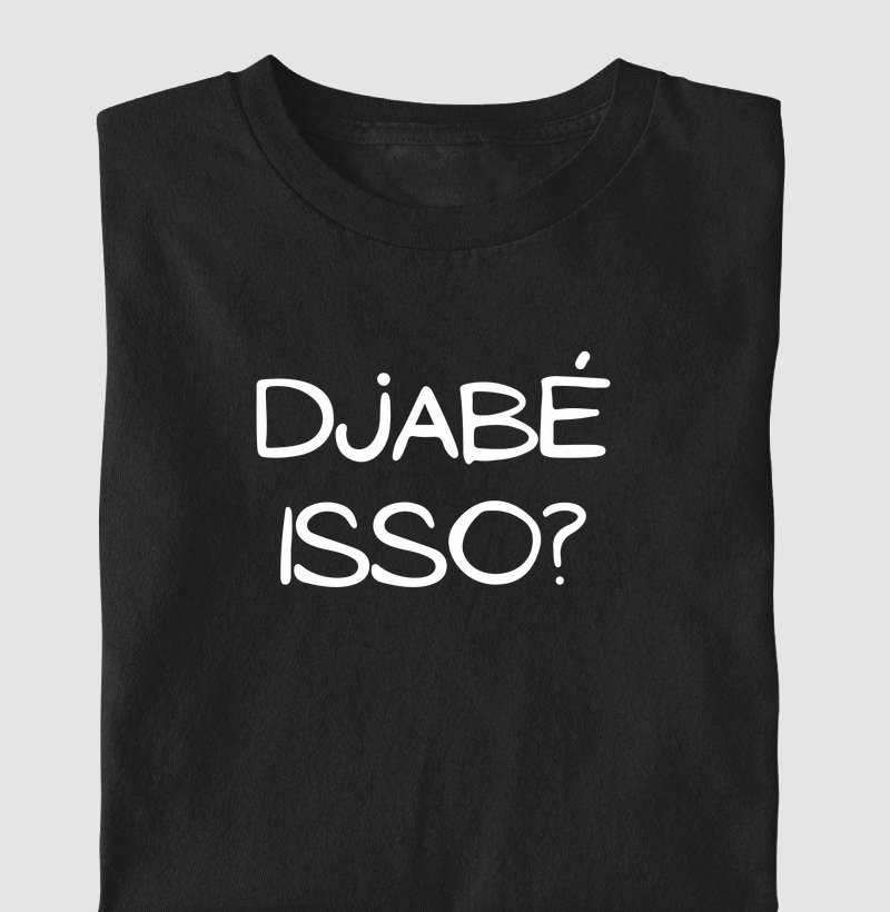 Djabé isso?