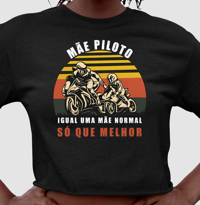 Mãe piloto, igual uma mãe normal, só que melhor