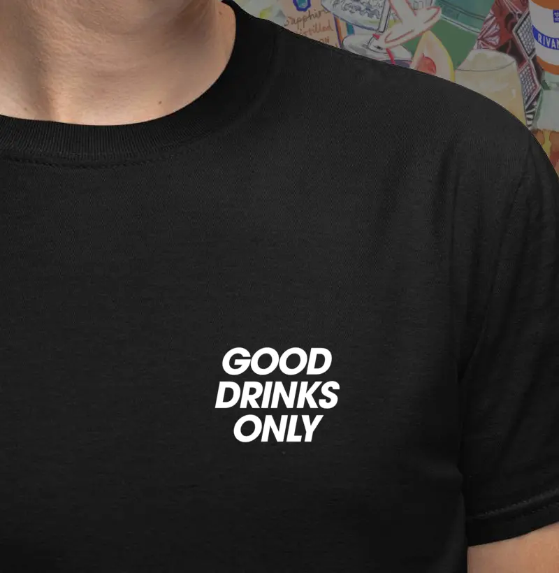 Good drinks only