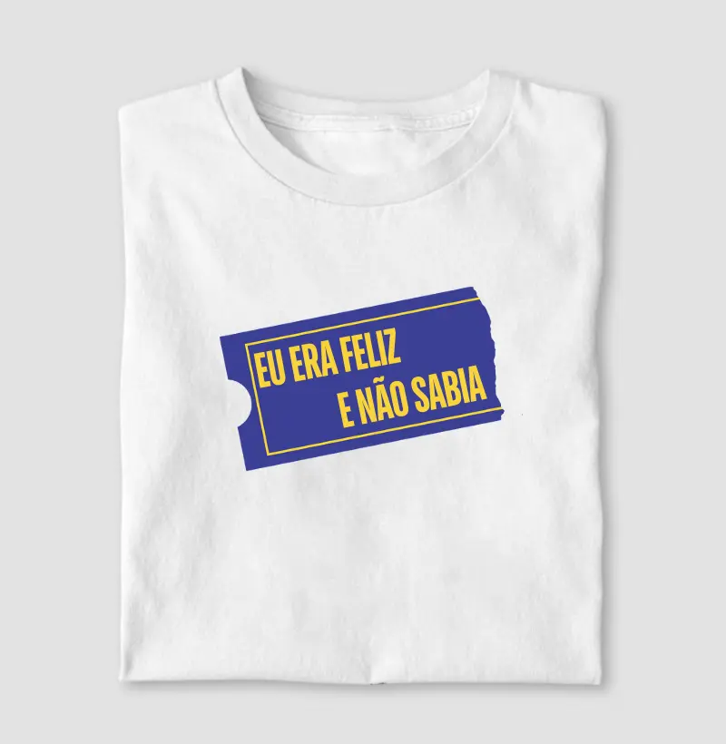 eu era feliz e não sabia