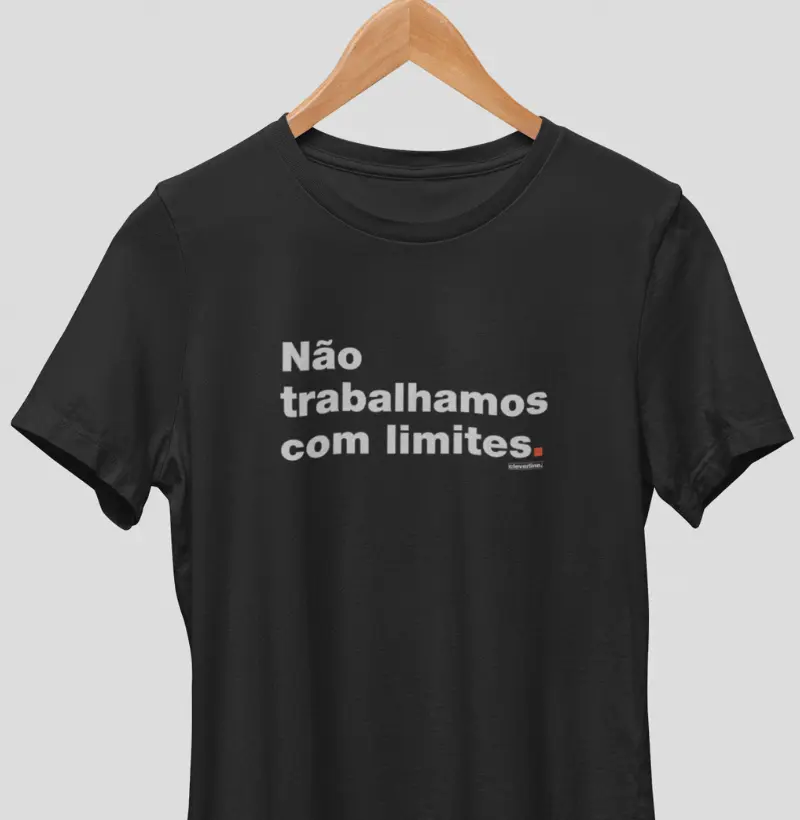 Não trabalhamos com limites