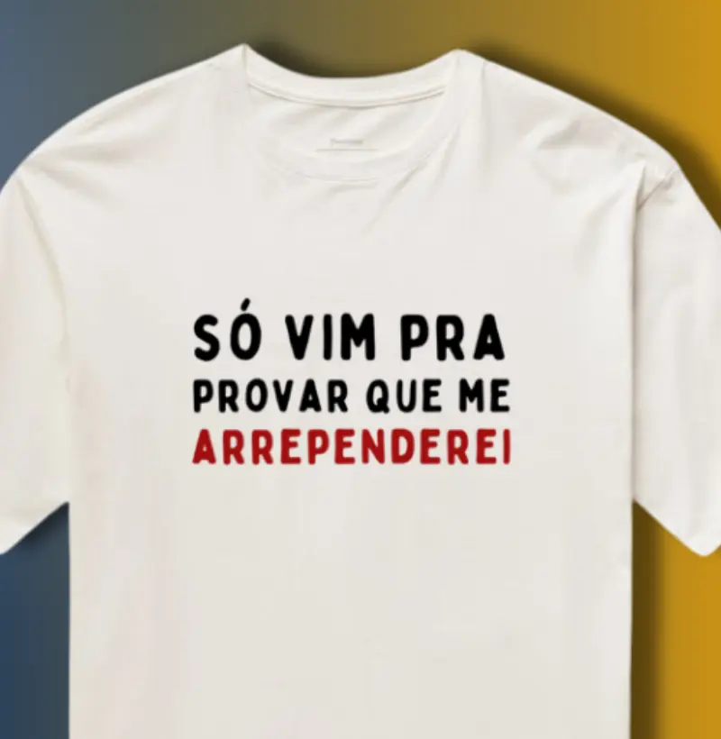 SÓ VIM PRA PROVAR QUE ME ARREPENDEREI