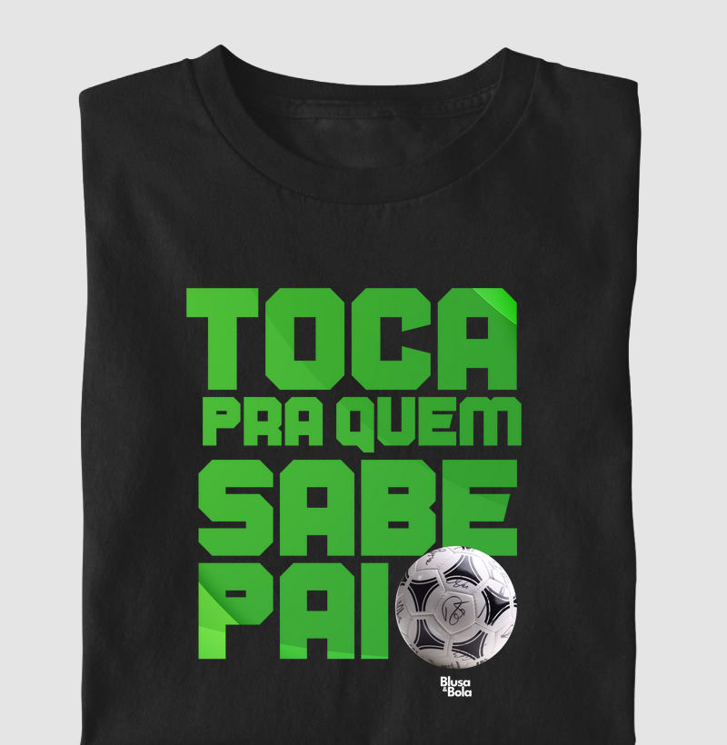 Camiseta Toca Pra Quem Sabe Pai