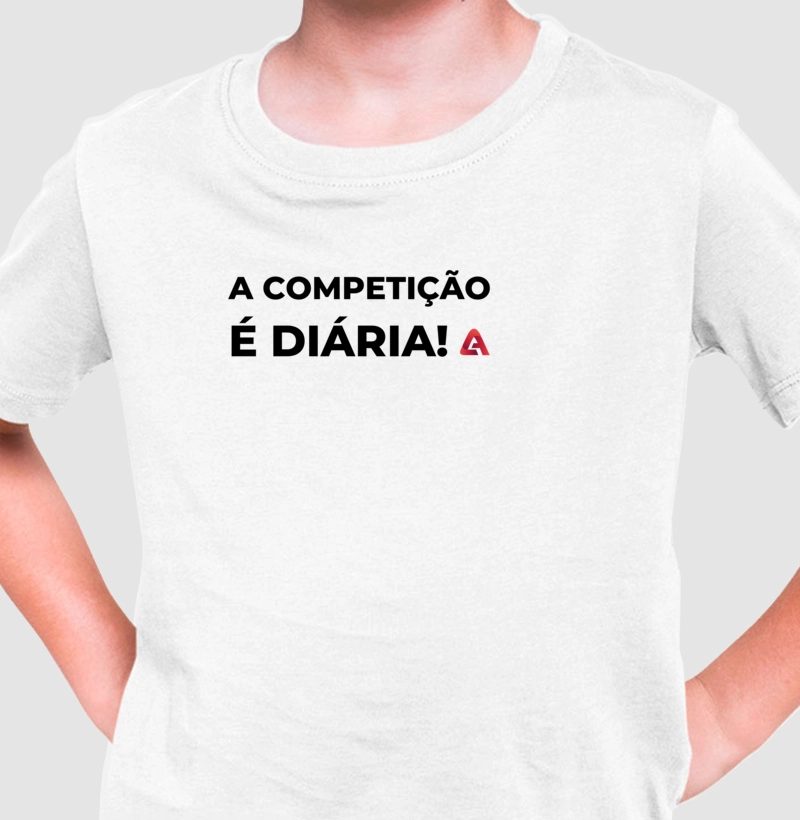 Camiseta Infantil - A competição é diária