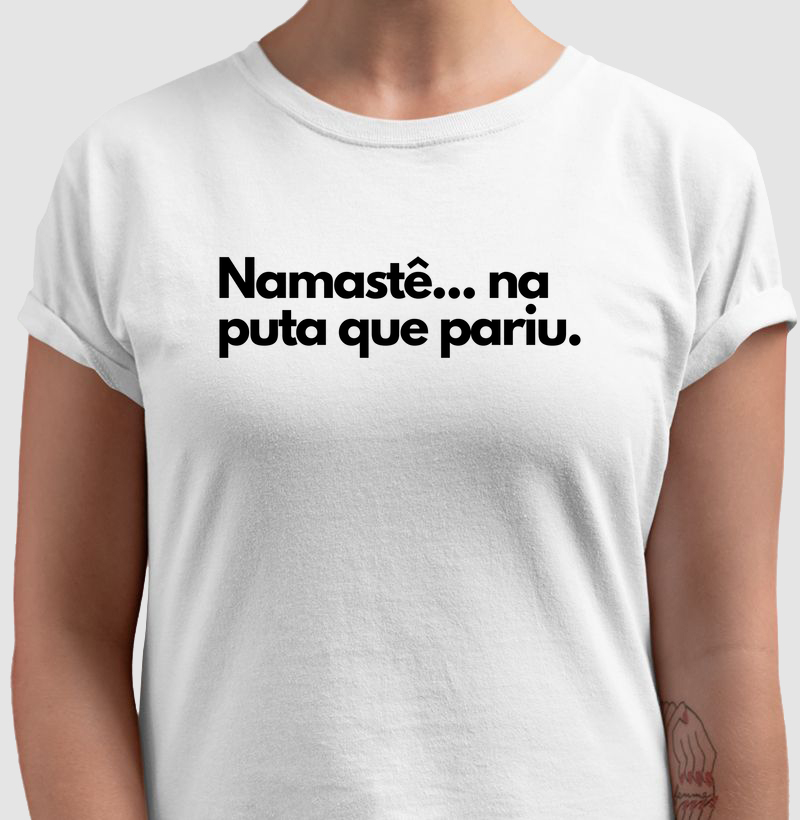 CAMISETAS SARCÁSTICAS - NAMASTÊ