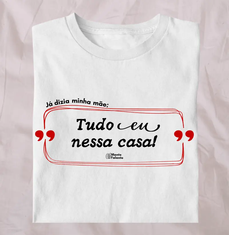 Tudo Eu Nessa Casa!