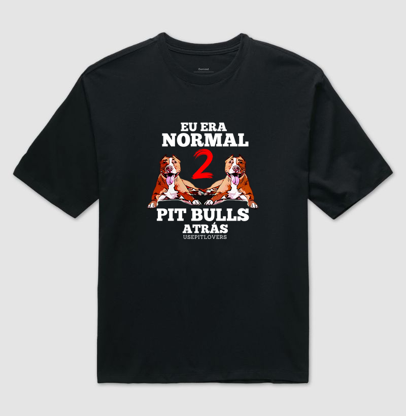EU ERA NORMAL 2 PIT BULL ATRÁS