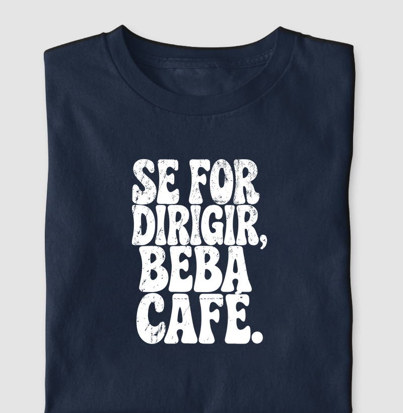 Se for dirigir, beba café