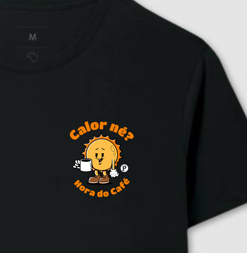 Camiseta Calor né? Hora do café