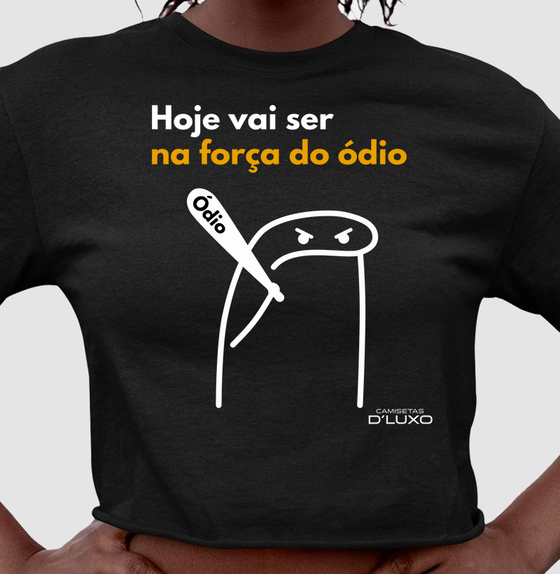 Hoje Vai Ser na Força do Ódio