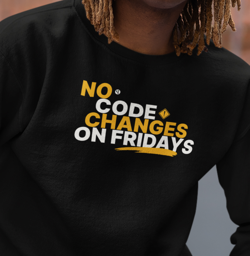 No Code Changes On Fridays