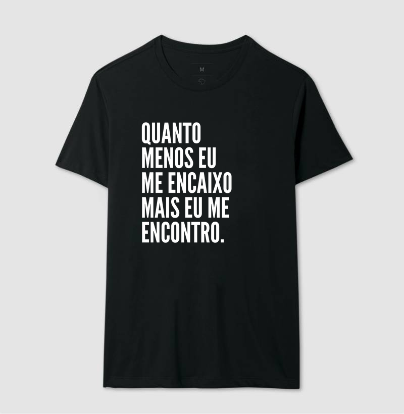 Camiseta Menos eu me encaixo