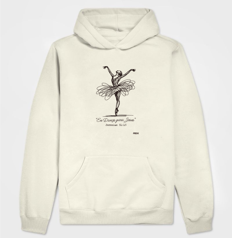 Moletom Capuz Hoodie Estampa - Eu Danço para Jesus