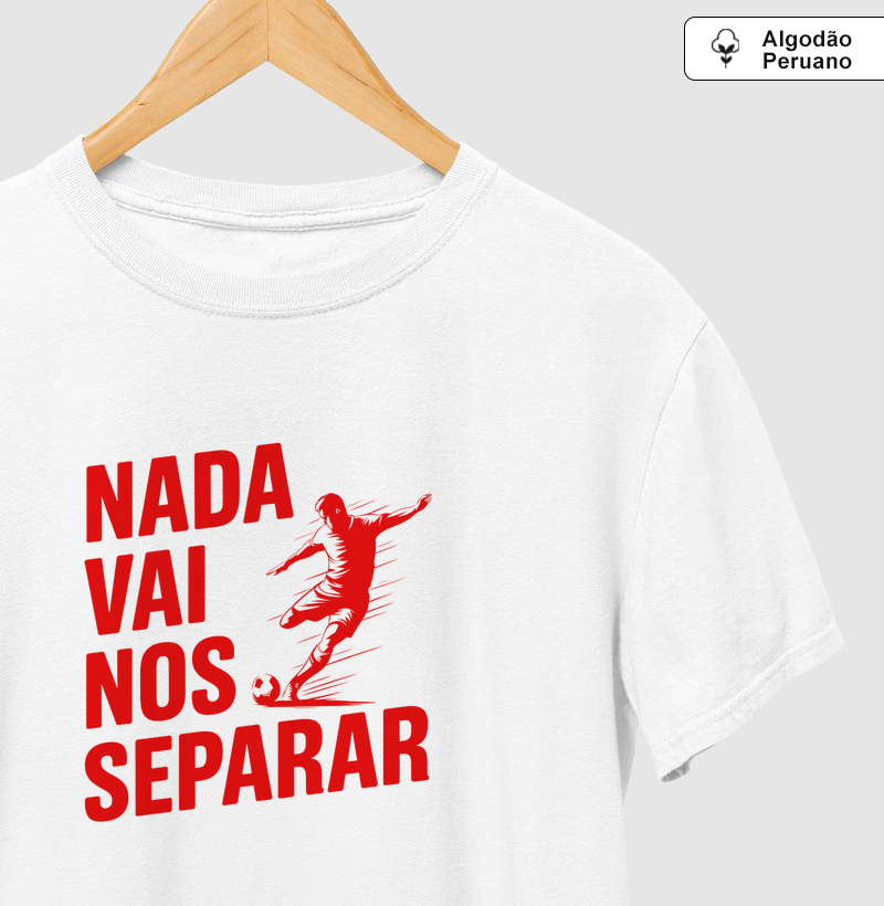 Camiseta Algodão Peruano Nada Vai Nos Separar