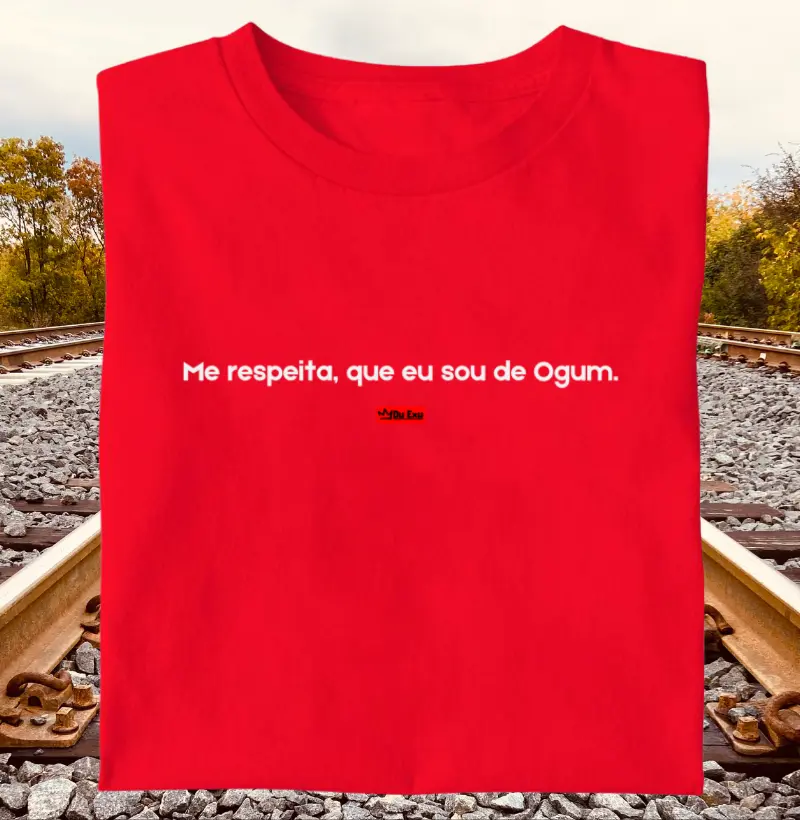 ME RESPEITA QUE EU SOU DE OGUM