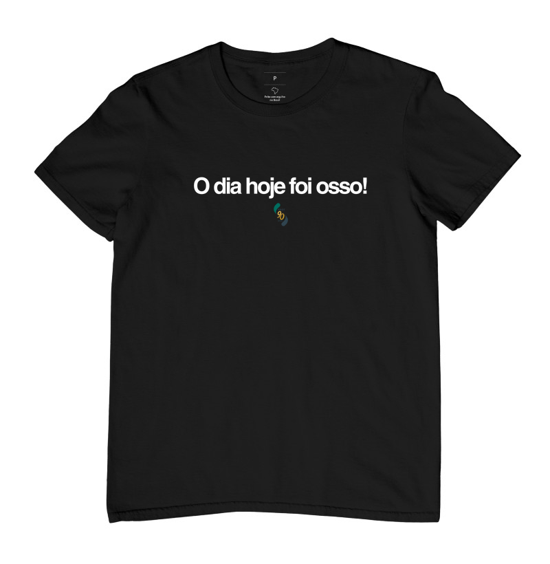 O dia hoje foi osso!
