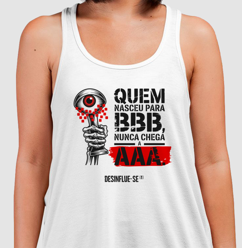 QUEM NASCEU PARA BBB, NUNCA CHEGA A AAA.