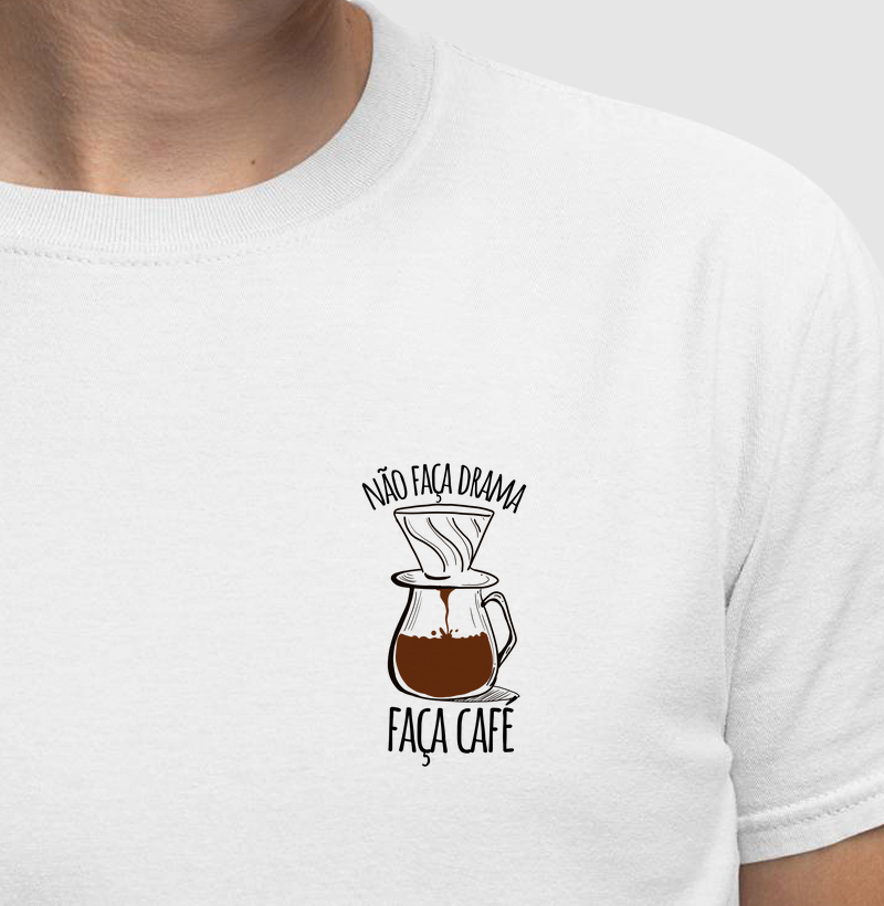 Não faça drama, faça café - estampa pequena