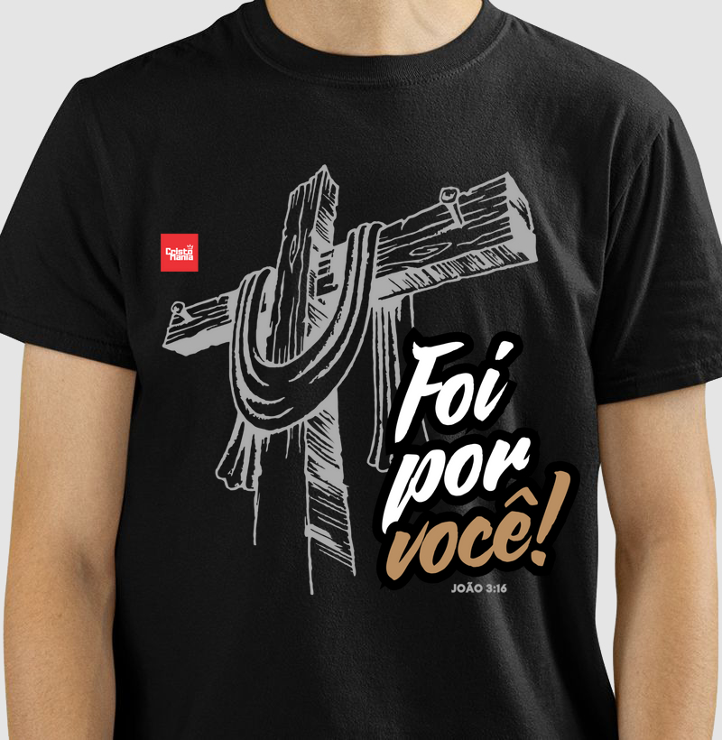 CAMISETA - FOI POR VOCÊ