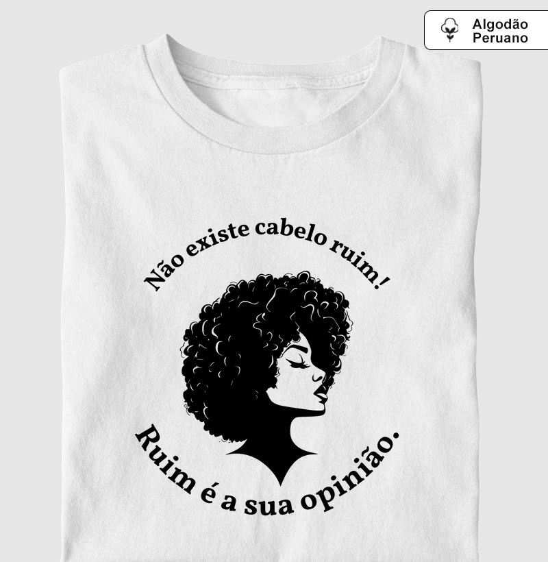 Não Existe Cabelo Ruim! Ruim é a Sua Opinião.