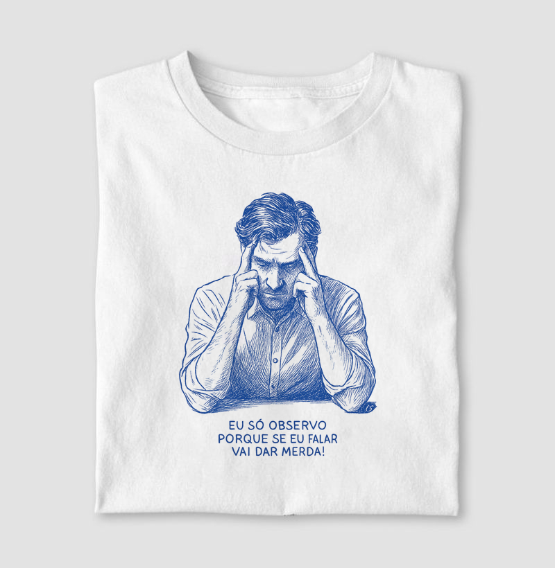 Eu só observo... ( Camiseta Masculina)