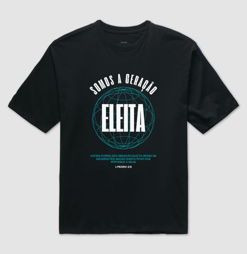 CAMISETA OVERSIZED - SOMOS A GERAÇÃO ELEITA