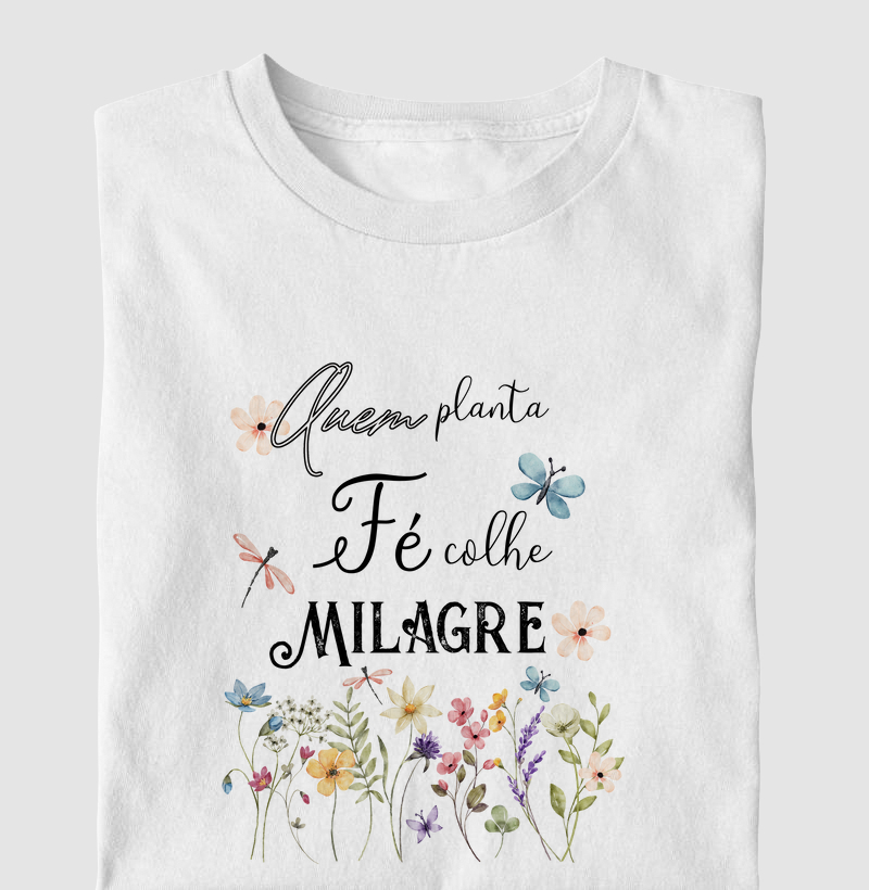 Quem Planta Fé, Colhe Milagre